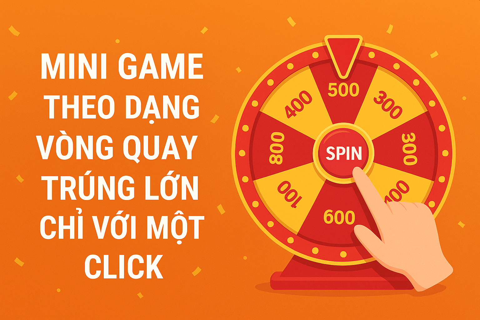 Mini Game Theo Dạng Vòng Quay – Trúng Lớn Chỉ Với Một Click